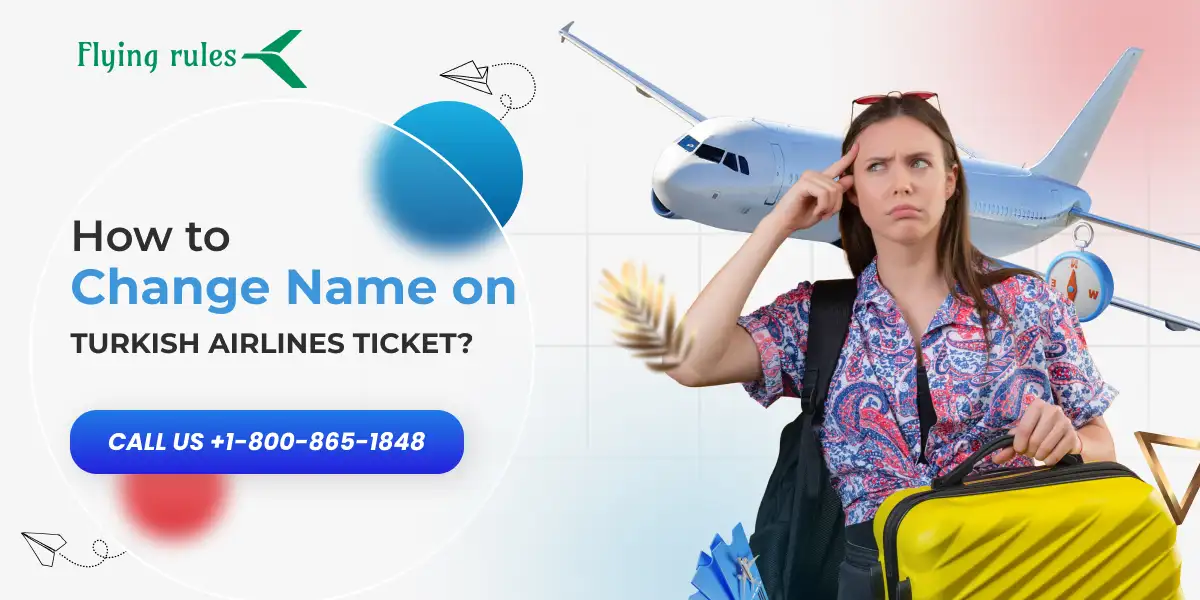 How To Change Name On Turkish Airlines Ticket