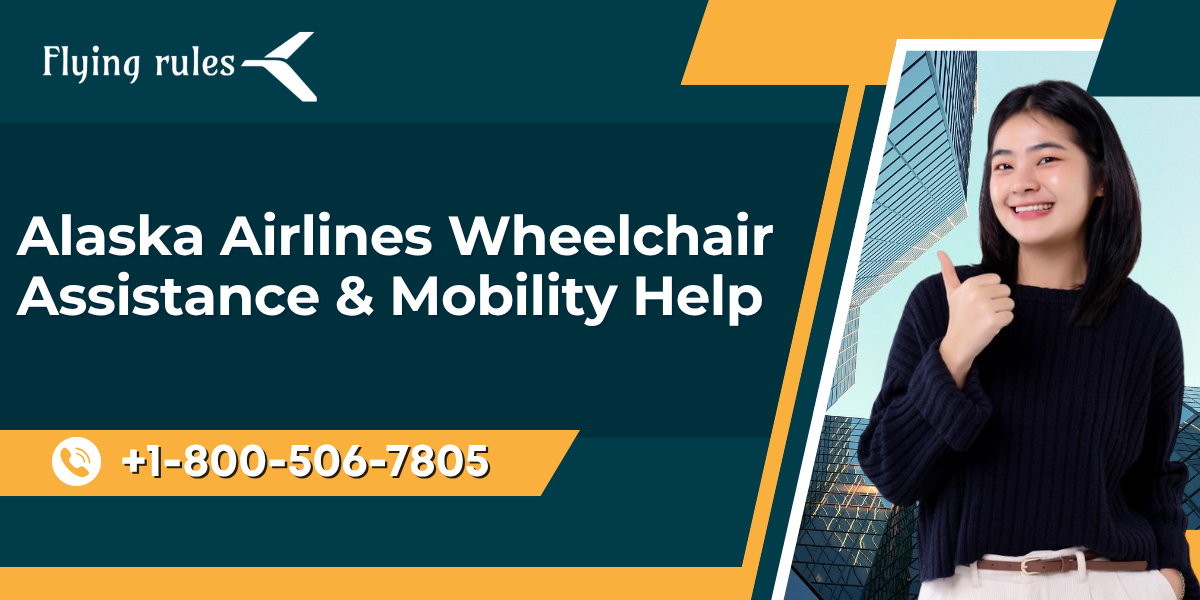 add wheelchair assistance in Alaska Airlines