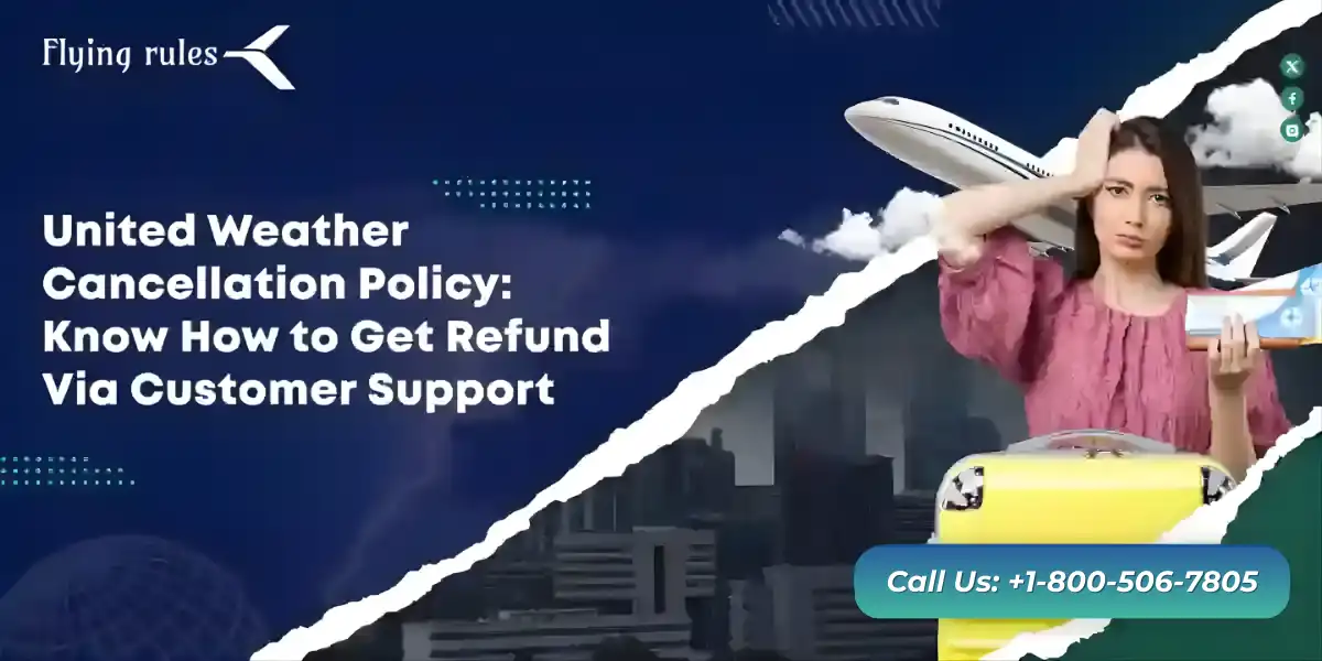 United Weather Cancellation Policy