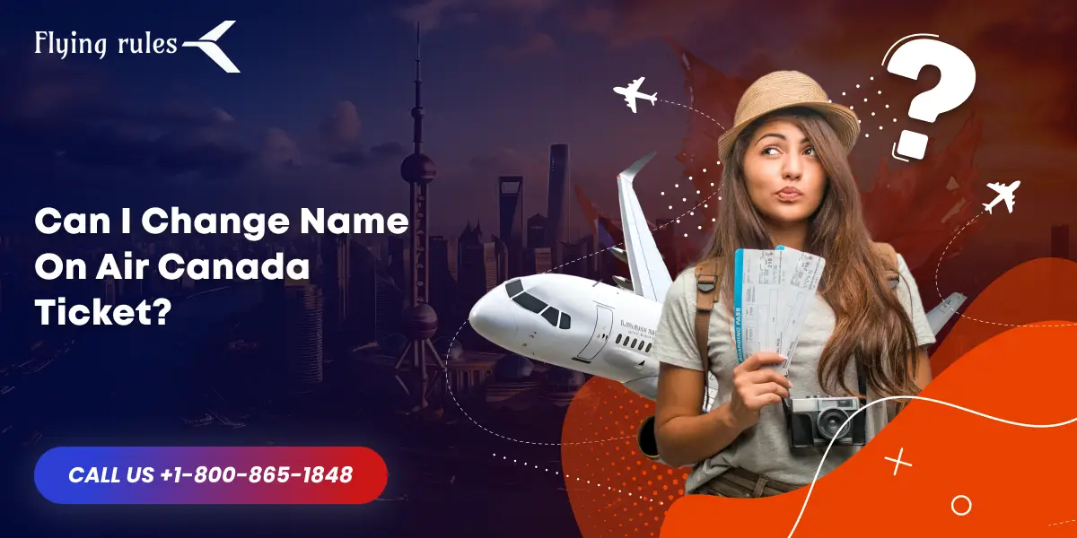 Change name on Air Canada ticket