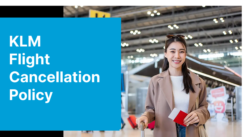 KLM Airlines Cancellation Policy