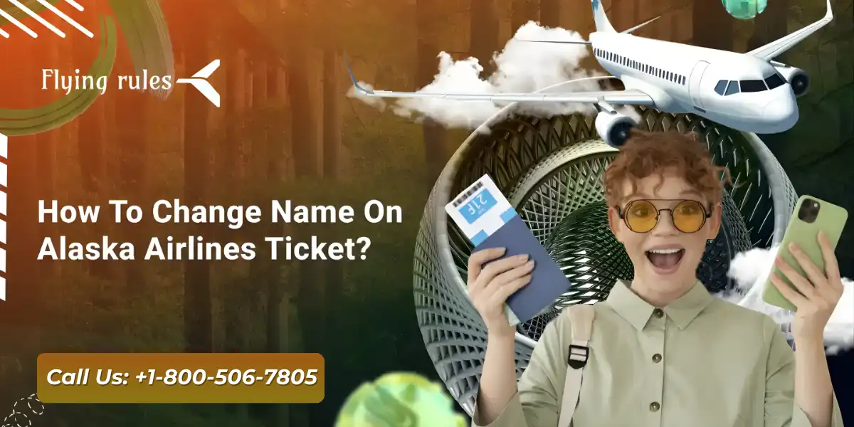 change name on Alaska Airlines ticket