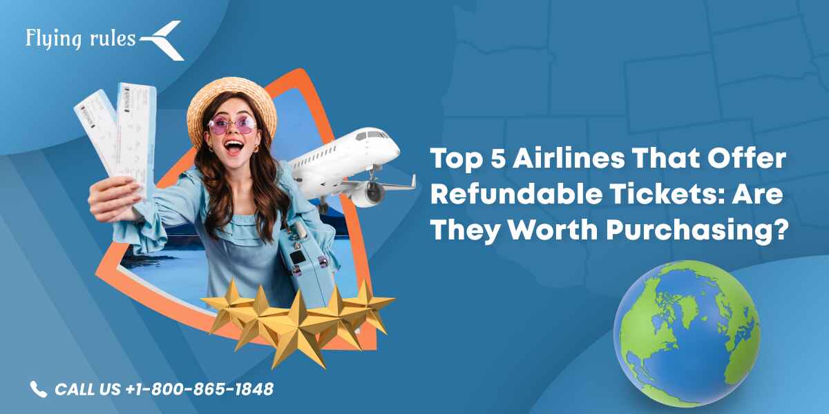 Top 5 Airlines That Offer Refundable Tickets