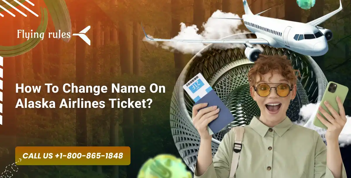 change name on Alaska Airlines ticket