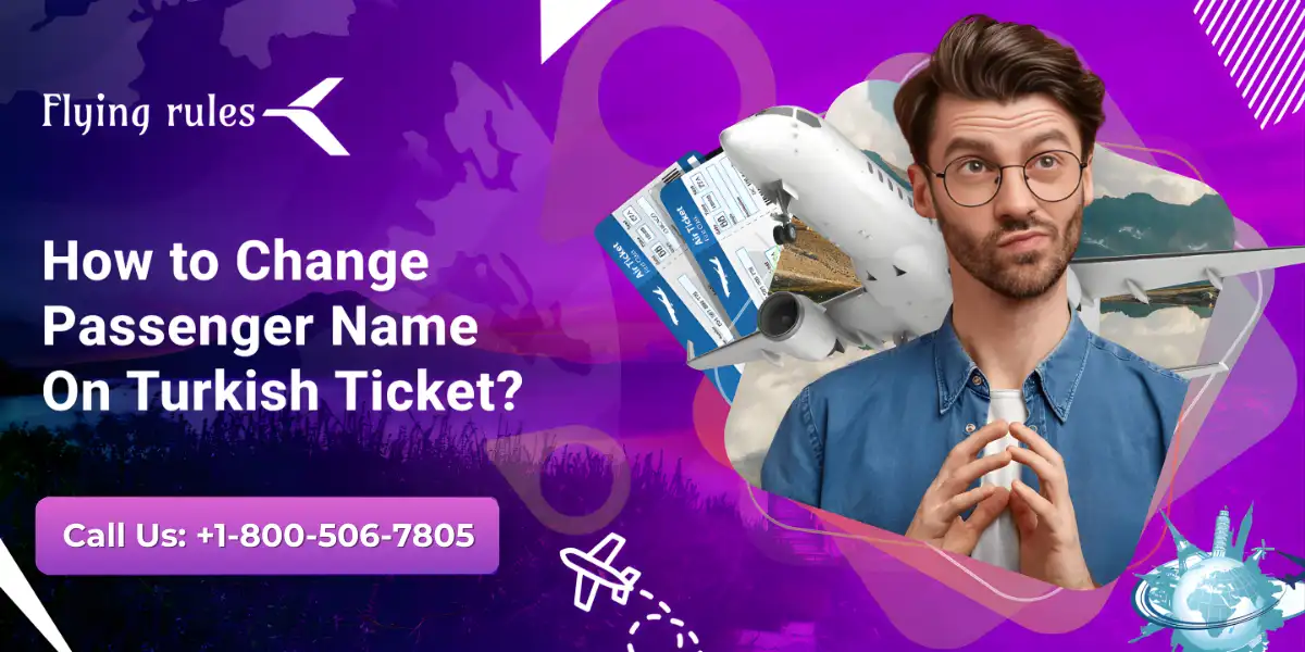 Change Name On Turkisha Ticket
