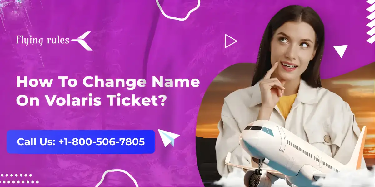 change name on Volaris ticket