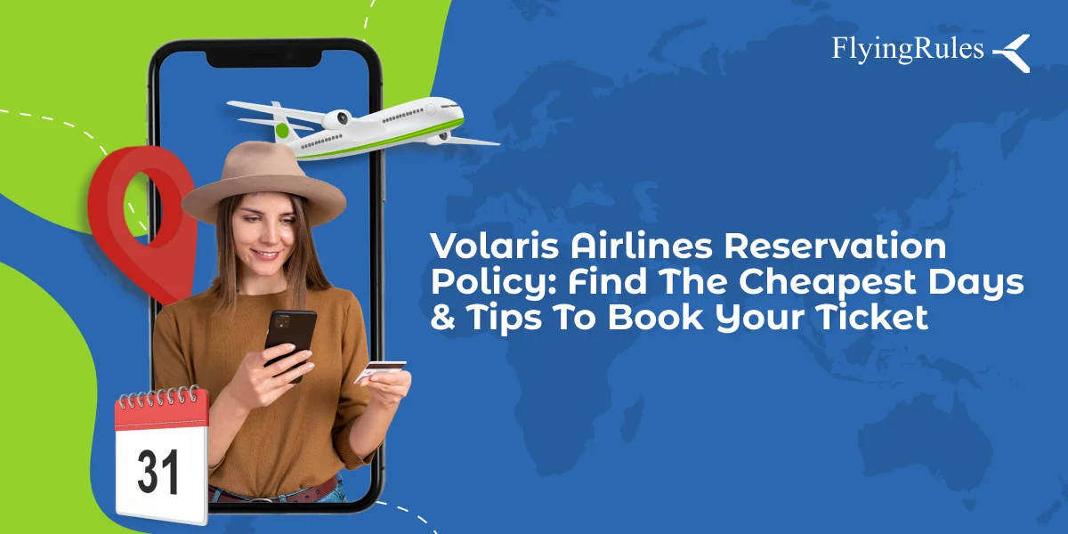 Volaris Airlines Reservation Policy